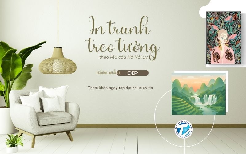 Địa chỉ in tranh treo tường theo yêu cầu Hà Nội uy tín kèm mẫu đẹp